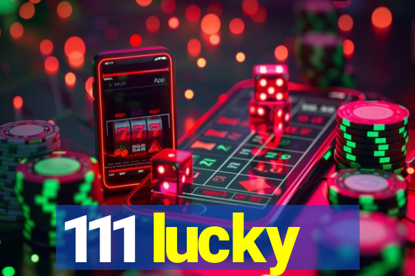 111 lucky